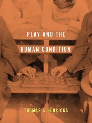 cover image of Play and the Human Condition